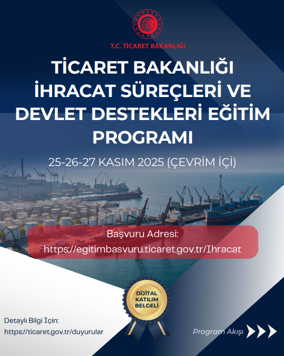 Ticaret Bakanlığı İhracat Süreçleri ve Devlet Destekleri Eğitim Programı | 25-27 Kasım 2025