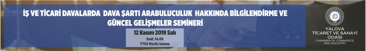 İŞ VE TİCARİ DAVALARDA  DAVA ŞARTI ARABULUCULUK  HAKKINDA BİLGİLENDİRME VE GÜNCEL GELİŞMELER SEMİNERİ