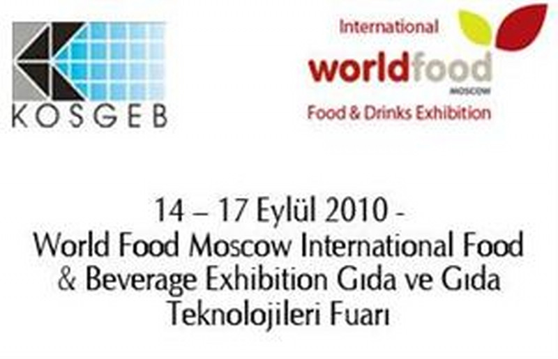 14 – 17 Eylül 2010 - World Food Moscow - International Food & Beverage Exhibition Gıda ve Gıda Teknolojileri Fuarı