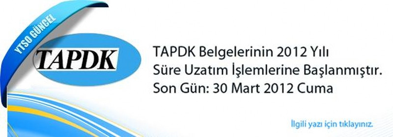 TAPDK Belgelerinin 2012 Yılı Süre Uzatım İşlemlerine İlişkin Duyuru