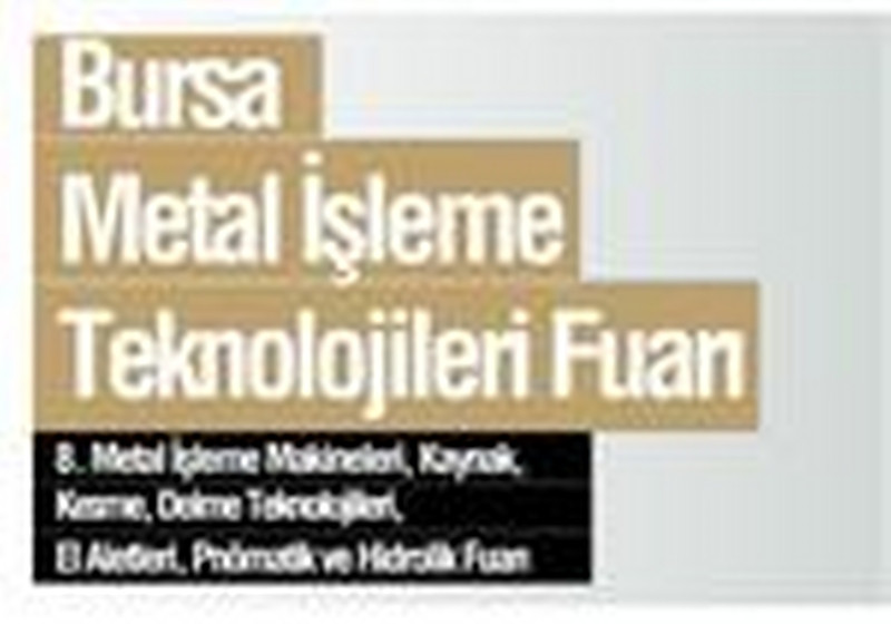 07 Kasım 2009<br> Bursa Metal İşleme Teknolojileri ve Elektrik Aydınlatma ve iletişim fuarı