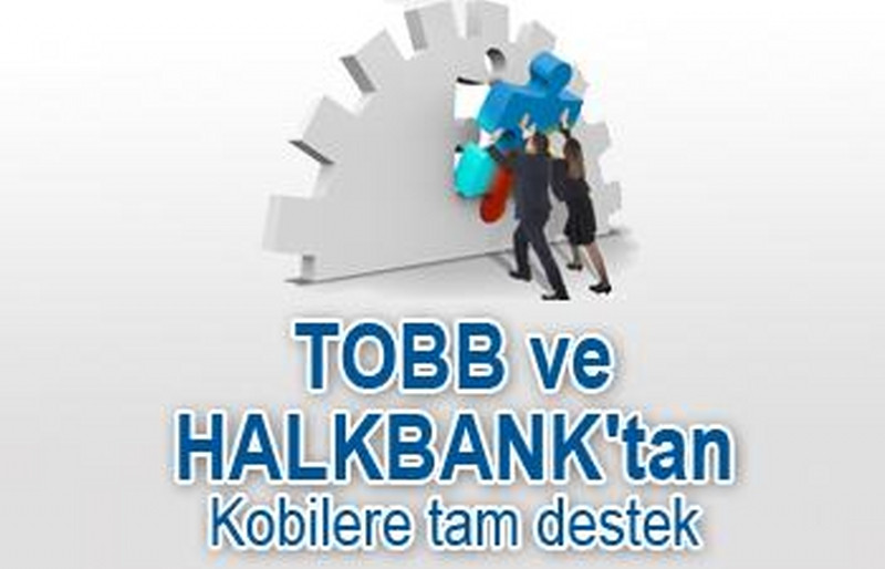 Tobb-Halkbankası İşbirliğinde Verilen Destek Kredisi Başvuları Başladı