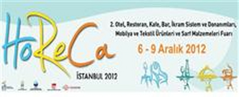 07 Aralık 2012 - HORECA İSTANBUL 2012/ 2.Otel, Restoran, Kafe, Bar, İkram Sistem ve Donanımları, Mobilya, Tekstil Ürünleri ve Sarf Malzemeleri Fuarı ziyaret organizasyonu