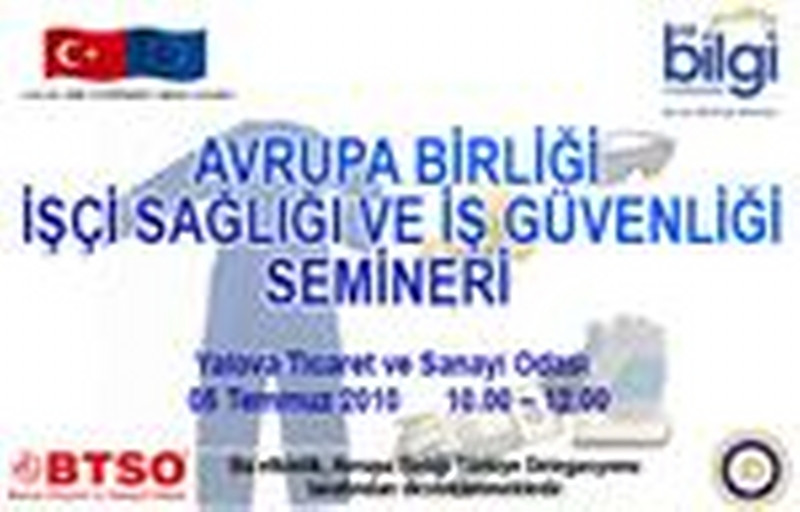 05 Temmuz 2010 - Avrupa Birliği İşçi Sağlığı ve İş Güvenliği Semineri