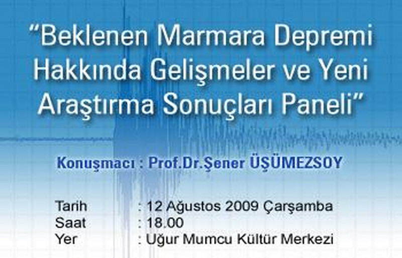 Beklenen Marmara Depremi Hakkında gelişmeler ve yeni araştırmalar paneli