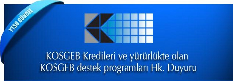 KOSGEB Kredileri ve yürürlükte olan KOSGEB destek programları Hk. Duyuru